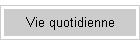 Vie quotidienne