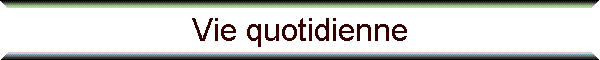 Vie quotidienne